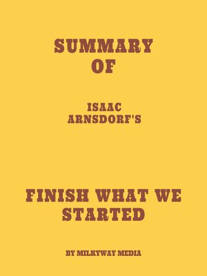 cover image of Summary of Isaac Arnsdorf's Finish What We Started